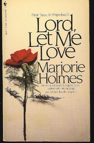 Lord, Let Me Love (9780553242980) by Marjorie Holmes