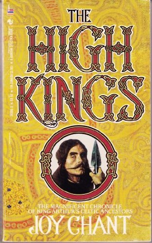 The High Kings. The Magnificent Chronicle of King Arthur's Celtic Ancesstors