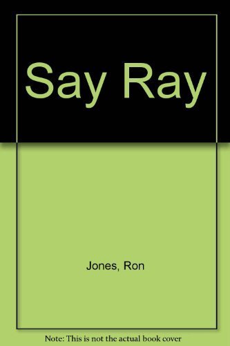 Stock image for Say Ray for sale by Wagon Tongue Books