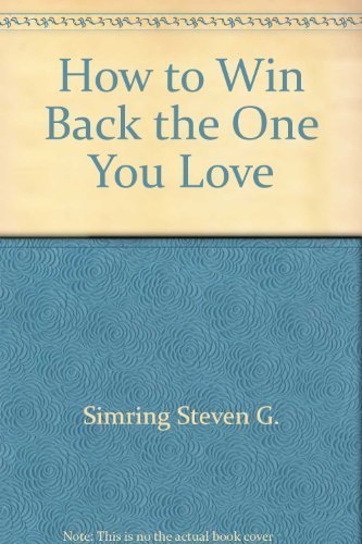 9780553243505: How to Win Back the One You Love