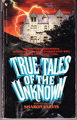 Beispielbild fr True Tales of the Unknown zum Verkauf von Better World Books