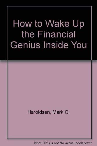 Beispielbild fr How to Wake Up the Financial Genius Inside You zum Verkauf von Archives Books inc.