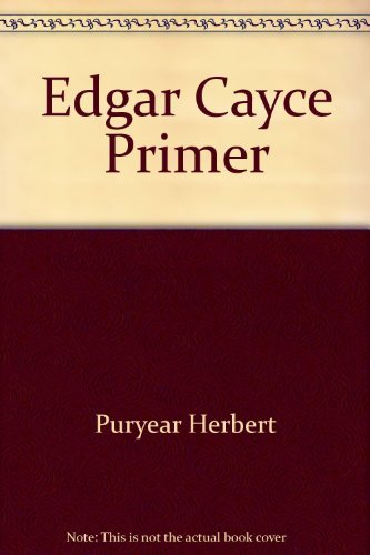 Imagen de archivo de The Edgar Cayce Primer: Discovering the Path to Self-Transformation a la venta por Ergodebooks
