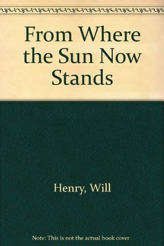 Stock image for From Where the Sun Now Stands for sale by Browse Awhile Books