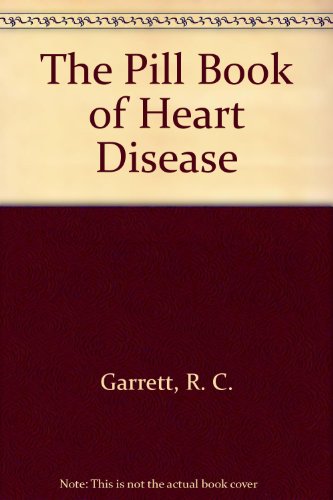 The Pill Book of Heart Disease (9780553246612) by Garrett, R. C.; Waldmeyer, U. G.; Stern, Bert; Chilnick