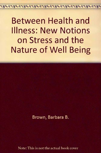 Stock image for Between Health and Illness : New Notions on Stress and the Nature of Well Being for sale by Books Do Furnish A Room