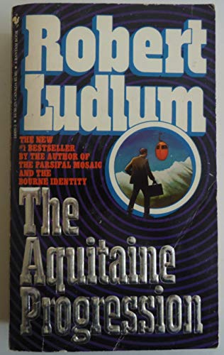 Aquitaine Progression, The (Mystery Novels (Bantam Books)) - Robert Ludlum