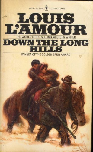 DOWN THE LONG HILLS (Louis L'amour Westerns Ser.)