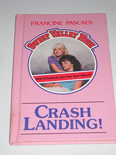 Crash Landing! (Sweet Valley High) (9780553249477) by Pascal, Francine