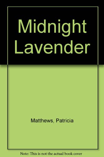 Midnight Lavender (9780553249798) by Matthews, Patricia; Clayton