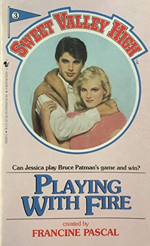 9780553250343: Title: PLAYING WITH FIRE Sweet Valley High No 3 Numbered