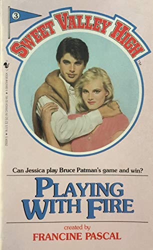 9780553250343: PLAYING WITH FIRE (Sweet Valley High, No 3) (Numbered Paperback))