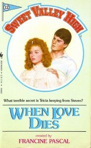 Immagine dell'editore per WHEN LOVE DIES # 12 (Sweet Valley High (Numbered Paperback)) venduto da Richard's Books