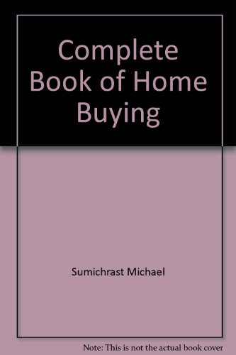 Stock image for The Complete Book of Home Buying for sale by Wonder Book