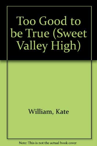 9780553250466: Too Good To Be True (Sweet Valley High #11)