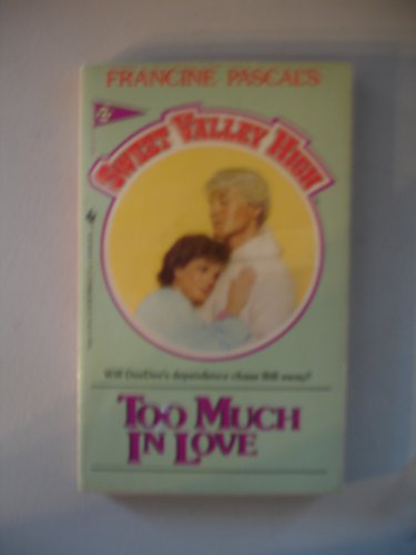 Beispielbild für Too Much in Love (Sweet Valley High) zum Verkauf von WorldofBooks