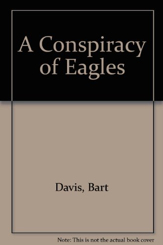 Beispielbild fr A Conspiracy of Eagles zum Verkauf von Robinson Street Books, IOBA