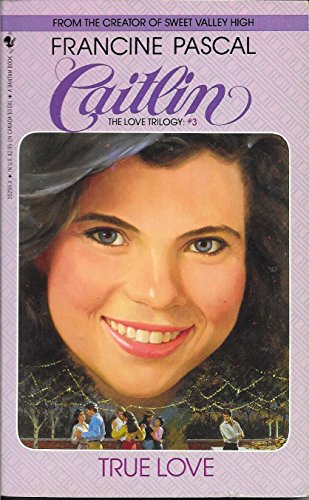 Beispielbild fr TRUE LOVE (Caitlin: Love Trilogy) (v. 3) zum Verkauf von Wonder Book