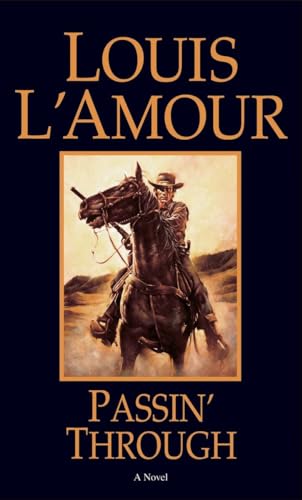 Beispielbild fr Passin' Through: A Novel (Louis L'Amour's Lost Treasures) zum Verkauf von Wonder Book