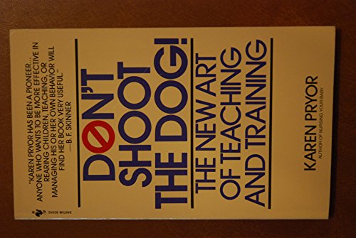 Beispielbild fr Don't Shoot the Dog! : The New Art of Teaching and Training zum Verkauf von Robinson Street Books, IOBA