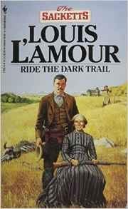 Ride the Dark Trail (The Sacketts)