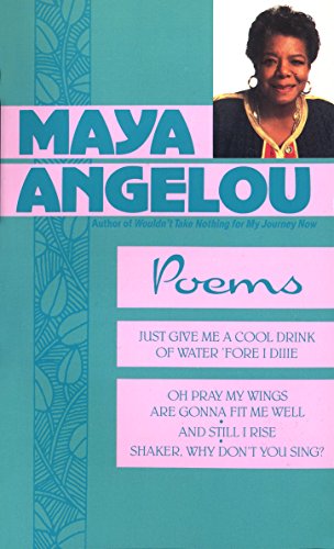 Stock image for POEMS JUST GIVE A COOL DRINK OF WATER 'FORE I DIIIE/OH PRAY MY WINGS ARE GONNA FIT ME WELL/AND STILL I RISE/SHAKER, WHY DON'T YOU SING?.MAYA ANGELOU: for sale by WONDERFUL BOOKS BY MAIL