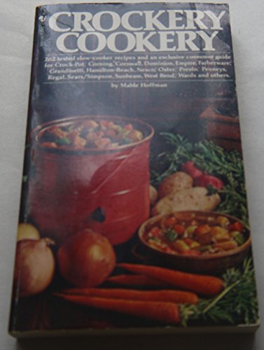 Beispielbild fr Crockery Cookery: 262 Tested Slow-cooker Recipes zum Verkauf von Reliant Bookstore