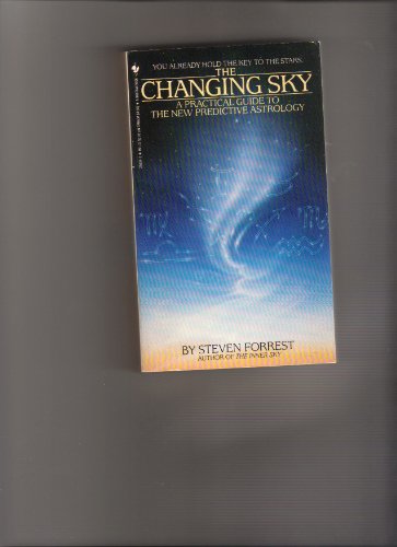 9780553256345: The Changing Sky: A Practical Guide to the New Predictive Astrology