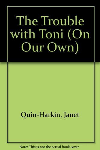 9780553257243: The Trouble with Toni (On Our Own S.)