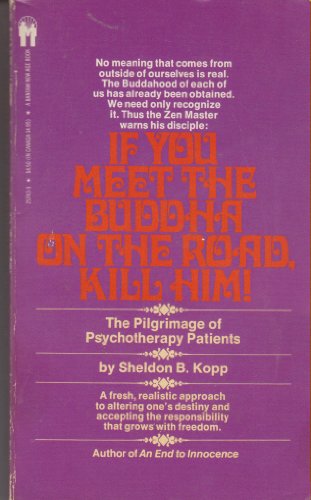 Isoleren Dempsey Ademen If You Meet the Buddha on the Road, Kill Him! - Kopp, Sheldon:  9780553257434 - AbeBooks