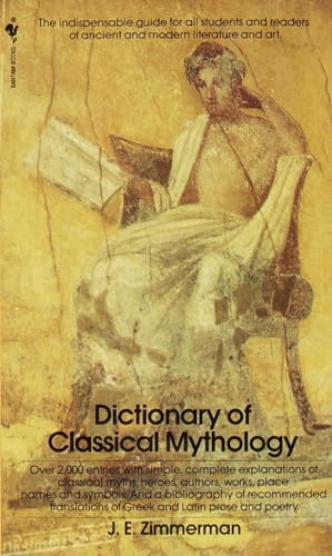 Imagen de archivo de The Dictionary of Classical Mythology: The Indispensable Guide for All Students and Readers of Ancie a la venta por Wrigley Books