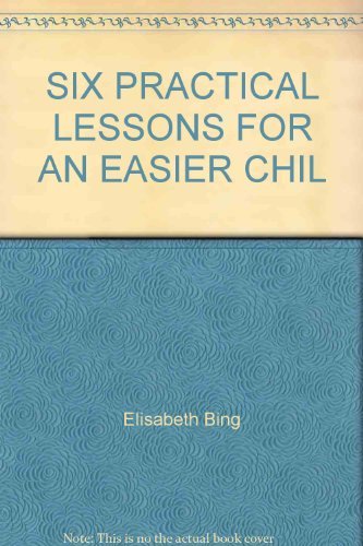 9780553259841: Title: Six Practical Lessons for an Easier Chil