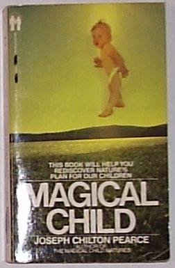 Beispielbild fr Magical Child : Rediscovering Nature's Plan for Our Children zum Verkauf von Better World Books