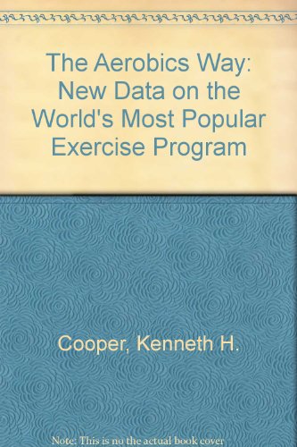 Stock image for The Aerobics Way: New Data on the World's Most Popular Exercise Program for sale by Goldstone Books