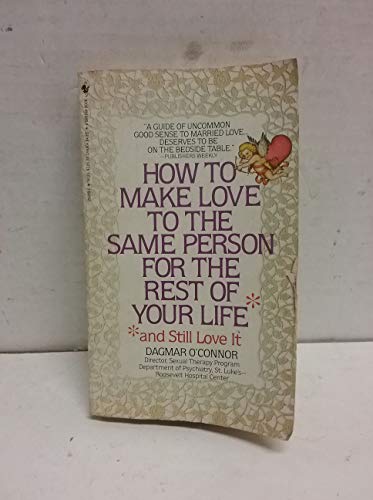 Beispielbild fr How to Make Love to the Same Person for the Rest of Your Life zum Verkauf von Better World Books