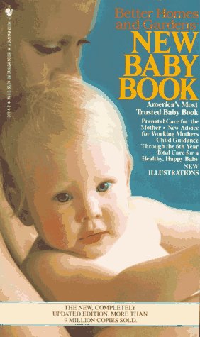 Stock image for Better Homes and Gardens New Baby Book : The Complete Guide to Pregnancy, Childbirth and Baby Care for sale by Better World Books