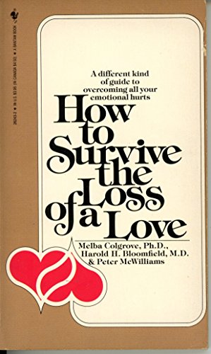 9780553262438: How to Survive the Loss of a Love: 58 Things to Do when There is Nothing to be Done