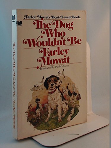 Dog Who Wouldn't Be (9780553262445) by Mowat, Farley
