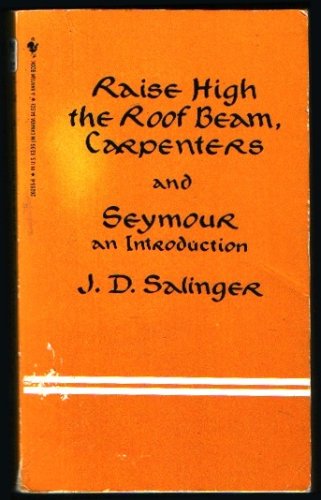 Beispielbild fr Raise High the Roof Beam, Carpenters and Seymour : An Introduction zum Verkauf von Better World Books