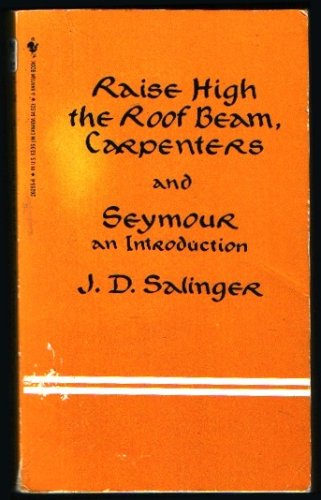 Stock image for Raise High the Roof Beam, Carpenters and Seymour : An Introduction for sale by Better World Books