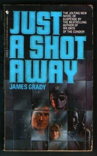 Just a Shot Away (9780553262681) by Grady, James