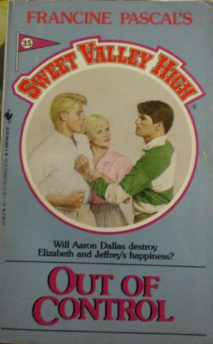 9780553263411: Out of Control: No. 35 (Sweet Valley High)