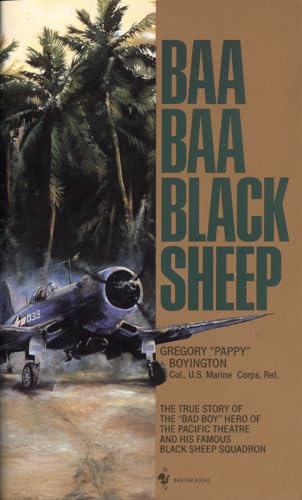 9780553263503: Baa Baa Black Sheep: The True Story of the "Bad Boy" Hero of the Pacific Theatre and His Famous Black Sheep Squadron