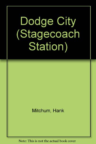 9780553263831: DODGE CITY (Stagecoach Station Series, No. 1)