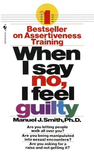 When I Say No, I Feel Guilty: How to Cope- Using the Skills of ZSystematic Assertive Therapy