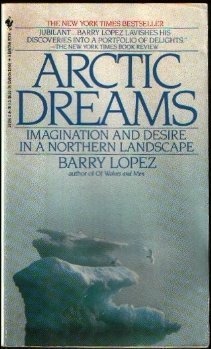 Beispielbild fr Arctic Dreams: Imagination and Desire in a Northern Landscape zum Verkauf von Jenson Books Inc