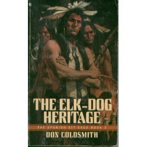 Beispielbild fr The Elk-Dog Heritage (The Spanish Bit Saga Book 2) zum Verkauf von Half Price Books Inc.