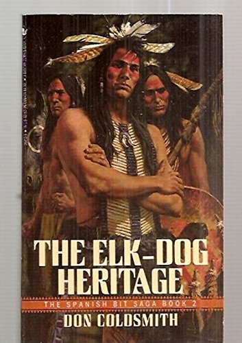 Imagen de archivo de The Elk-Dog Heritage (The Spanish Bit Saga Book 2) a la venta por Half Price Books Inc.