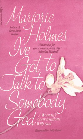 Beispielbild fr I've Got to Talk to Somebody, God: A Woman's Conversations with God zum Verkauf von BookHolders