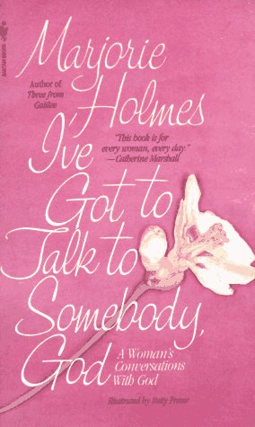 9780553264289: I've Got to Talk to Somebody, God: A Woman's Conversations with God